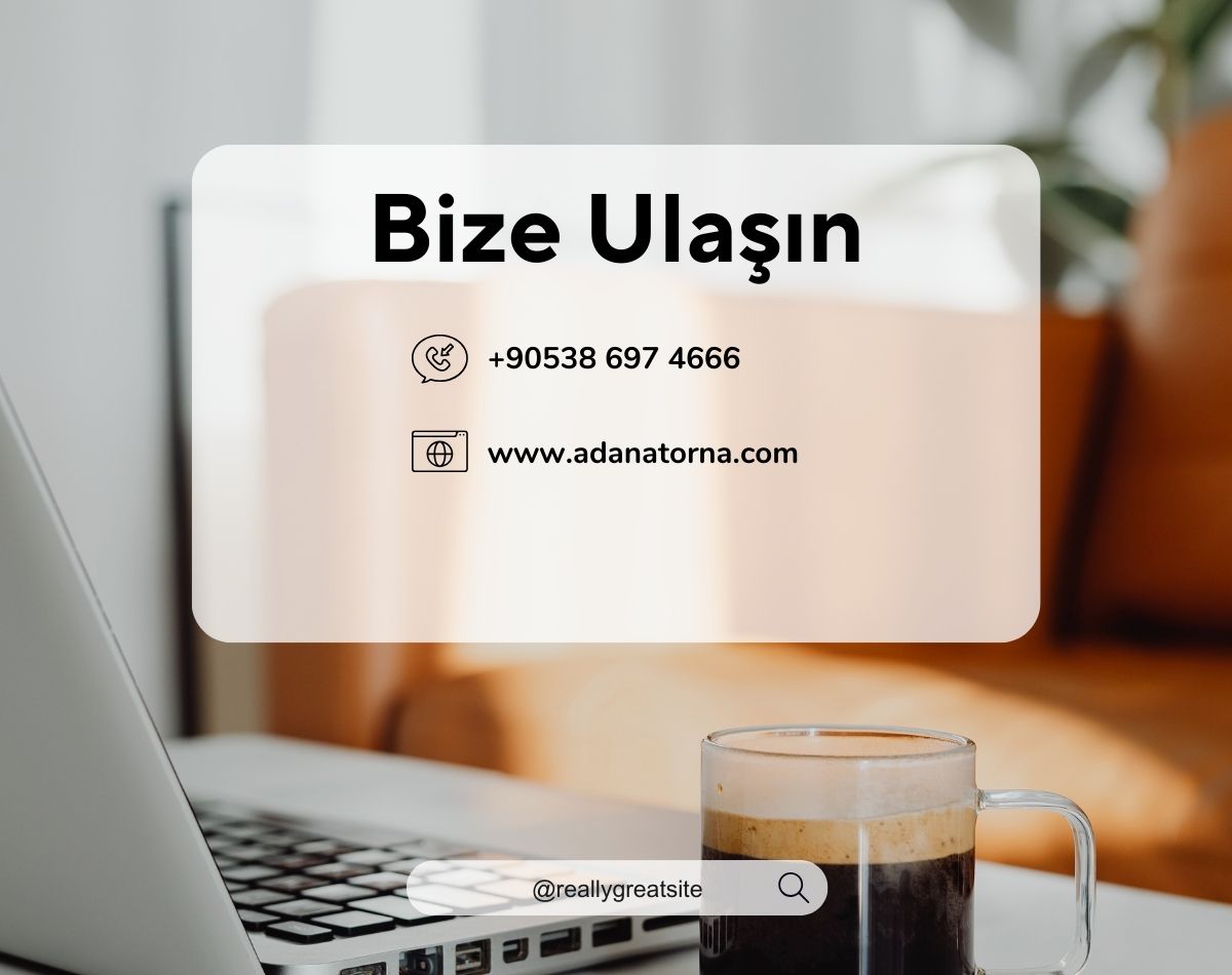 Bize Ulaşın Adana Torna